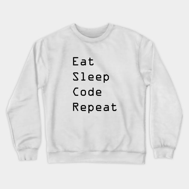 EAT SLEEP CODE REPEAT Crewneck Sweatshirt by Tilila